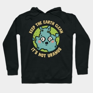 The Earth is not Uranus Hoodie